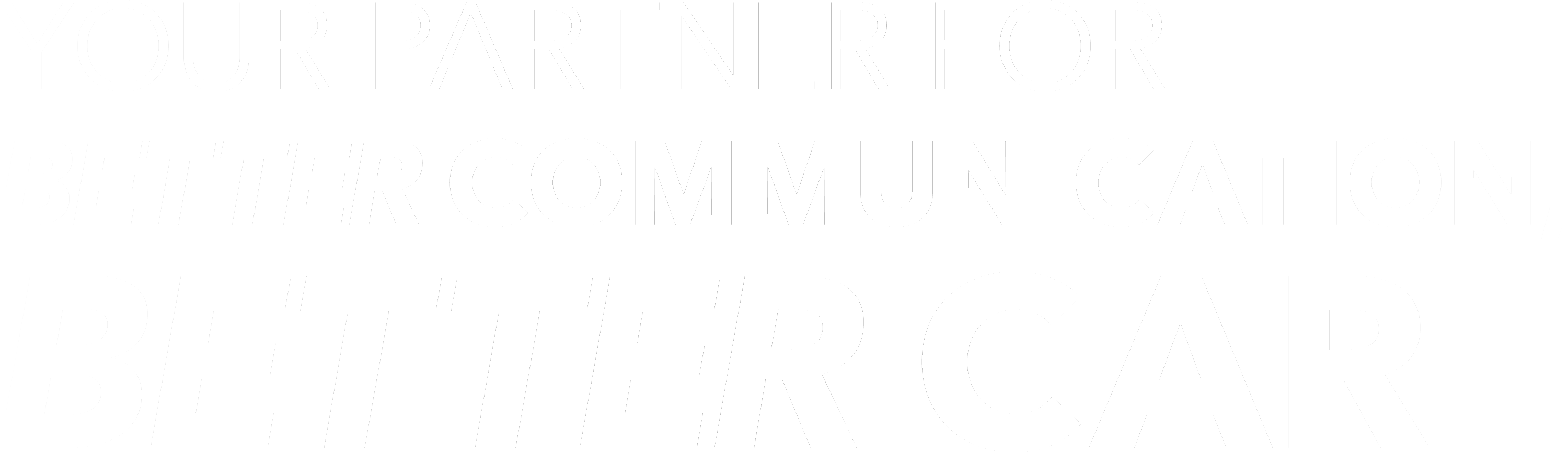 your-partner-for-better-communication,-better-care---WHITE (1)